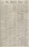 Western Times Tuesday 03 April 1888 Page 1
