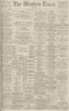 Western Times Thursday 12 April 1888 Page 1