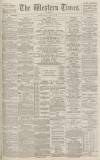 Western Times Monday 16 April 1888 Page 1