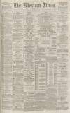 Western Times Monday 23 April 1888 Page 1