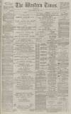 Western Times Thursday 07 June 1888 Page 1