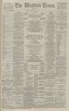 Western Times Saturday 23 June 1888 Page 1