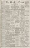 Western Times Wednesday 01 August 1888 Page 1