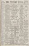 Western Times Saturday 04 August 1888 Page 1