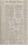 Western Times Monday 27 August 1888 Page 1