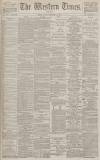 Western Times Monday 17 September 1888 Page 1