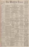 Western Times Saturday 03 November 1888 Page 1