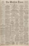 Western Times Saturday 17 November 1888 Page 1