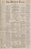 Western Times Monday 03 December 1888 Page 1