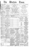 Western Times Wednesday 10 July 1889 Page 1