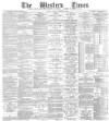 Western Times Tuesday 26 November 1889 Page 1