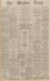 Western Times Monday 16 June 1890 Page 1