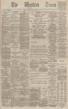 Western Times Saturday 31 January 1891 Page 1