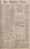Western Times Thursday 12 February 1891 Page 1