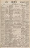 Western Times Saturday 21 March 1891 Page 1