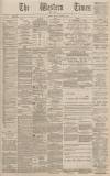 Western Times Saturday 28 March 1891 Page 1