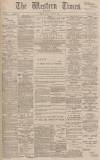 Western Times Monday 13 April 1891 Page 1