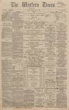 Western Times Monday 06 July 1891 Page 1