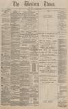 Western Times Saturday 12 December 1891 Page 1