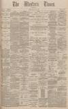 Western Times Monday 09 May 1892 Page 1