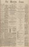 Western Times Thursday 02 June 1892 Page 1