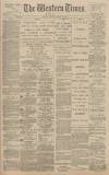 Western Times Thursday 12 January 1893 Page 1
