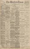 Western Times Wednesday 22 March 1893 Page 1