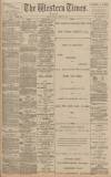 Western Times Monday 10 April 1893 Page 1
