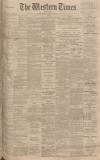 Western Times Monday 06 April 1896 Page 1