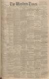 Western Times Tuesday 14 April 1896 Page 1