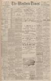 Western Times Thursday 12 January 1899 Page 1
