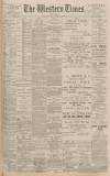Western Times Saturday 11 February 1899 Page 1