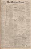 Western Times Saturday 01 April 1899 Page 1