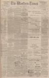 Western Times Wednesday 31 May 1899 Page 1
