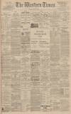 Western Times Saturday 10 June 1899 Page 1
