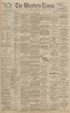 Western Times Tuesday 27 February 1900 Page 1