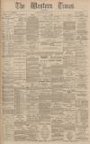 Western Times Saturday 28 April 1900 Page 1