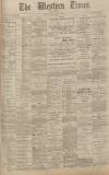 Western Times Monday 18 March 1901 Page 1