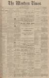 Western Times Thursday 15 March 1906 Page 1