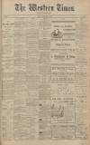 Western Times Tuesday 09 April 1907 Page 1