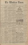 Western Times Tuesday 16 April 1907 Page 1