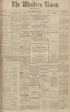 Western Times Saturday 14 March 1908 Page 1