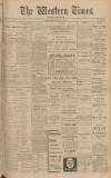 Western Times Saturday 22 February 1913 Page 1