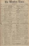 Western Times Monday 06 April 1914 Page 1