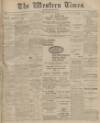 Western Times Wednesday 15 April 1914 Page 1