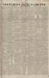Yorkshire Gazette Saturday 16 August 1828 Page 1