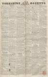 Yorkshire Gazette Saturday 16 March 1844 Page 1