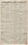 Yorkshire Gazette Saturday 30 March 1844 Page 1