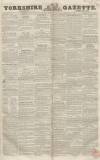 Yorkshire Gazette Saturday 13 April 1844 Page 1
