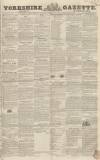 Yorkshire Gazette Saturday 26 October 1844 Page 1